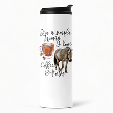 Load image into Gallery viewer, I'm a Simple Woman I love Coffee and Horses