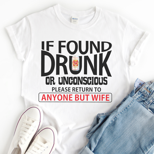 If Found Drunk Or Unconscious Return to Anyone But Wife (Lucky Lager)