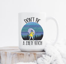Load image into Gallery viewer, Don't Be A Salty Bitch