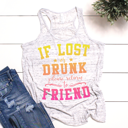 If Lost or Drunk Please Return To Friend