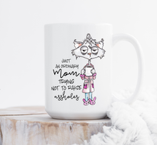 Load image into Gallery viewer, Just An Ordinary Mom Trying Not To Raise Assholes -- Cat