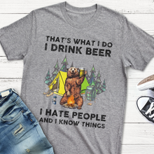 Load image into Gallery viewer, That's What I Do I Drink Beer I Hate People and I Know Things
