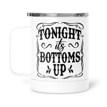 Load image into Gallery viewer, Tonight It's Bottoms Up