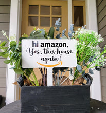 Load image into Gallery viewer, hi amazon, Yes, this house again.