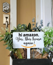 Load image into Gallery viewer, hi amazon, Yes, this house again.