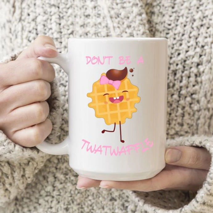 Don't Be A Twatwaffle