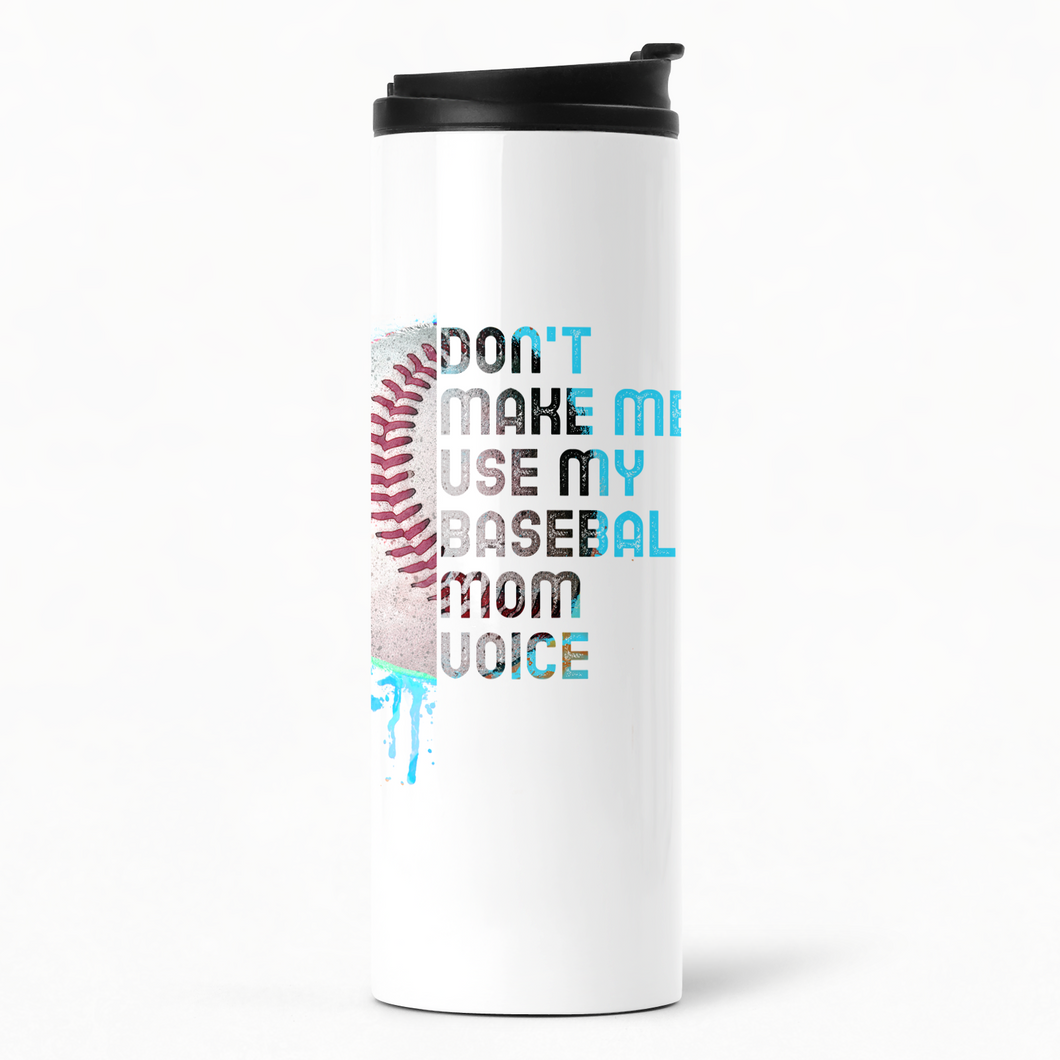 Don't Make Me Use My Baseball Mom Voice