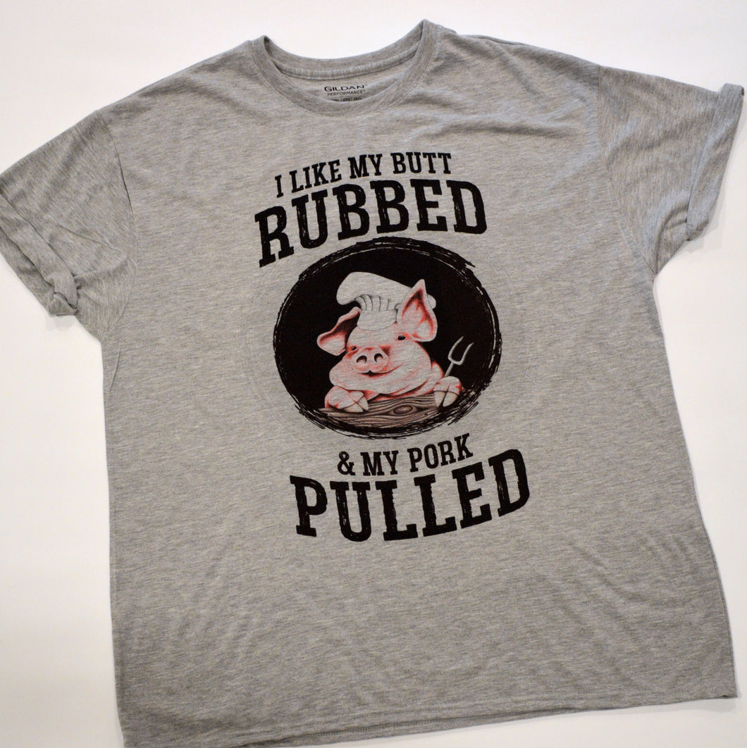 I Like My Butt Rubbed And My Pork Pulled