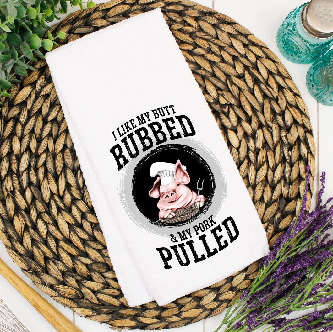 I Like My Butt Rubbed And My Pork Pulled