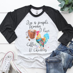 I'm a Simple Women I Love Coffee & Chickens
