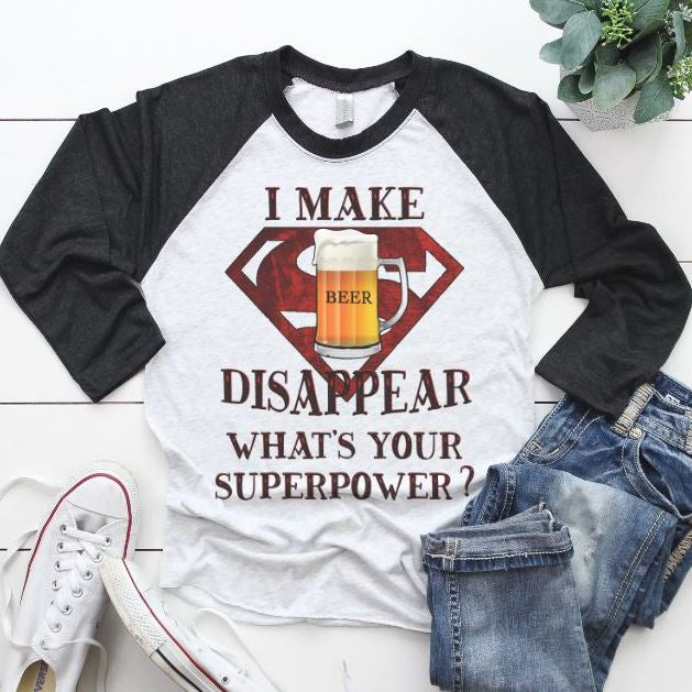 I Make Beer Disappear What's Your Superpower?