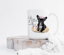 Load image into Gallery viewer, Life is Better With A Frenchie
