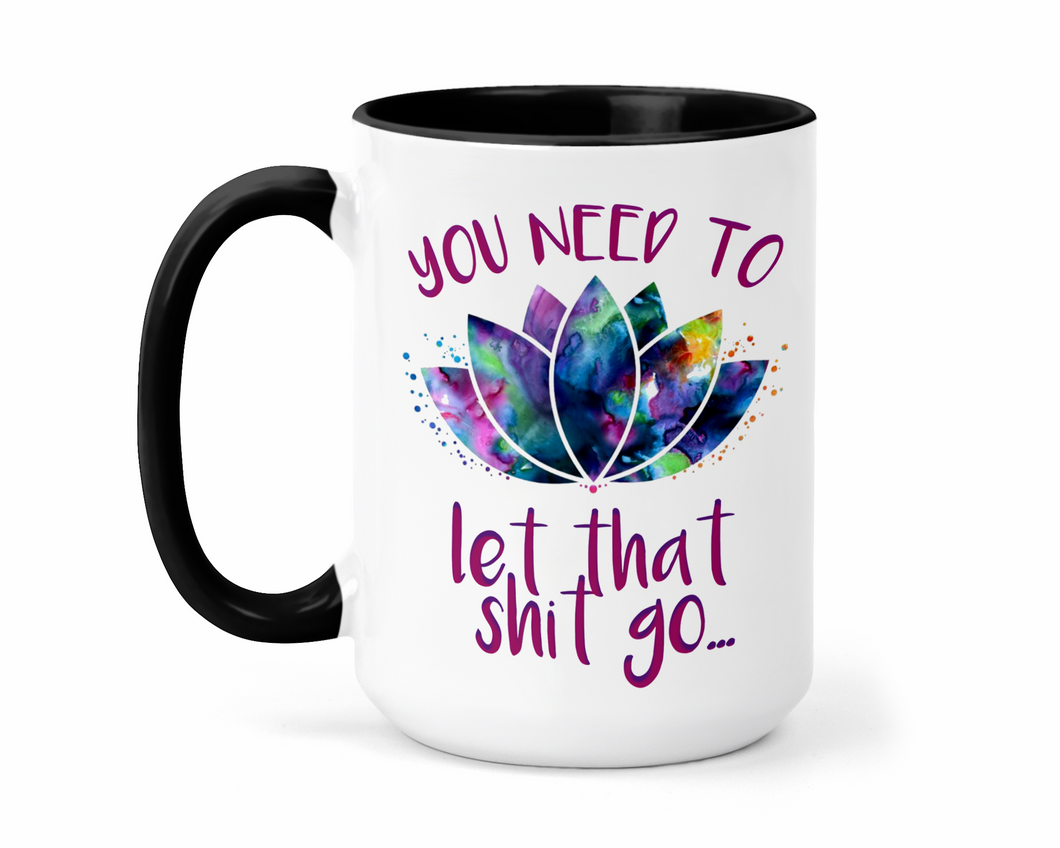 You Need to Let That Shit Go