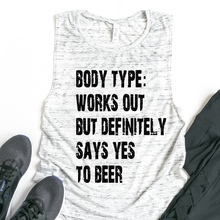 Load image into Gallery viewer, Body Type: Works Out But Definitely Says Yes To Beer