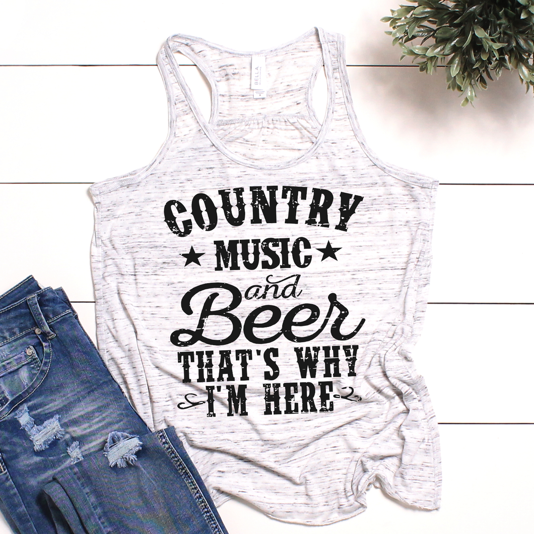 Country Music And Beer That's Why I'm Here