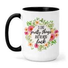 Load image into Gallery viewer, I Like Pretty Things And The Word Fuck