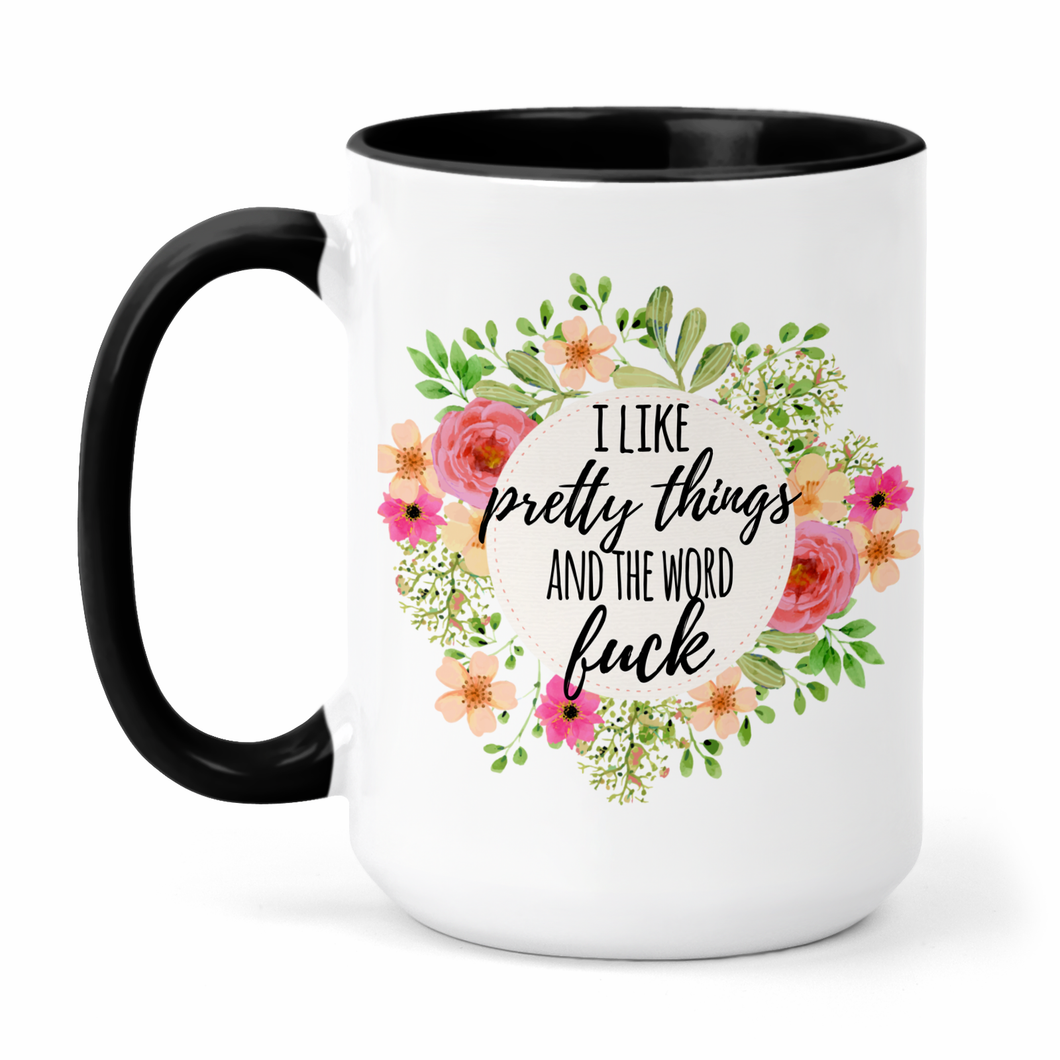 I Like Pretty Things And The Word Fuck