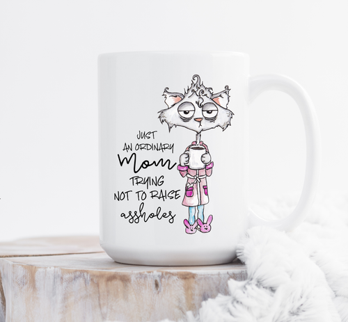 Just An Ordinary Mom Trying Not To Raise Assholes -- Cat