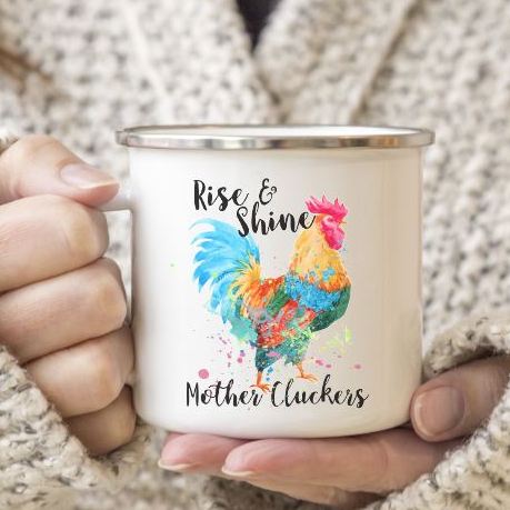 Rise and Shine Mother Cluckers