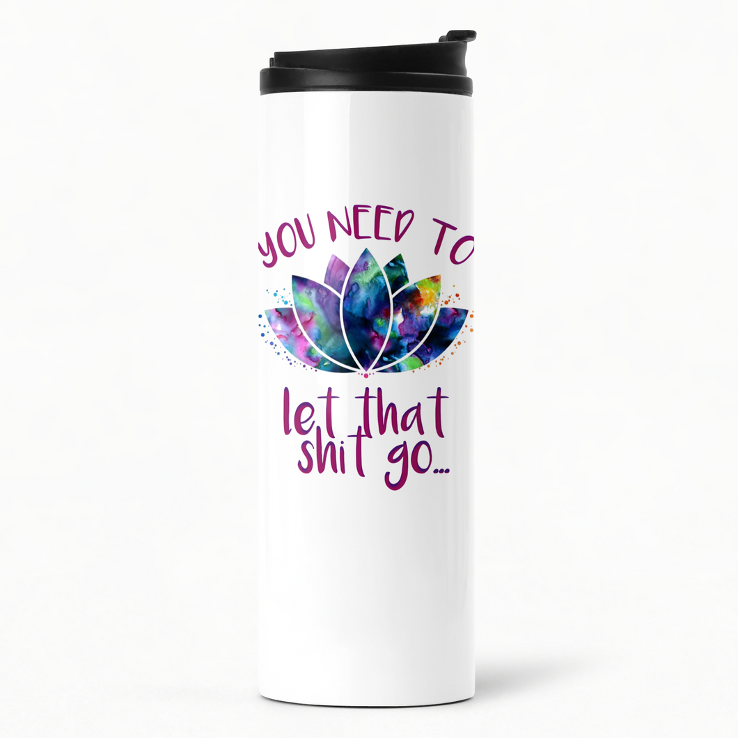 You Need to Let That Shit Go